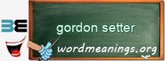 WordMeaning blackboard for gordon setter